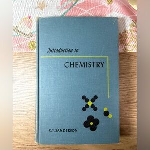 Introduction to Chemistry, written by R.T. Sanderson.